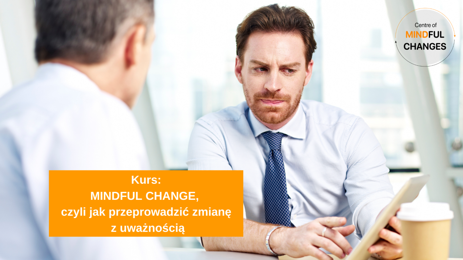 Mindful Change, czyli jak przeprowadzić zmianę z uważnością
